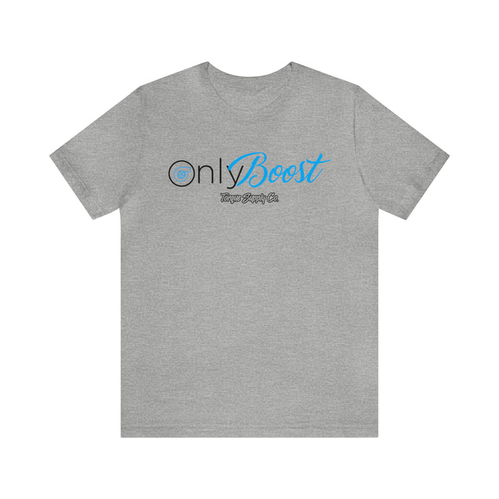 Only Boost Tee - Torque Supply Co