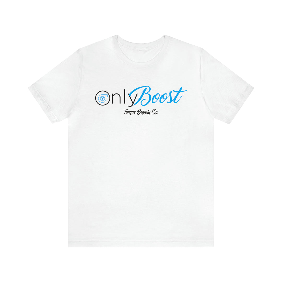 Only Boost Tee - Torque Supply Co